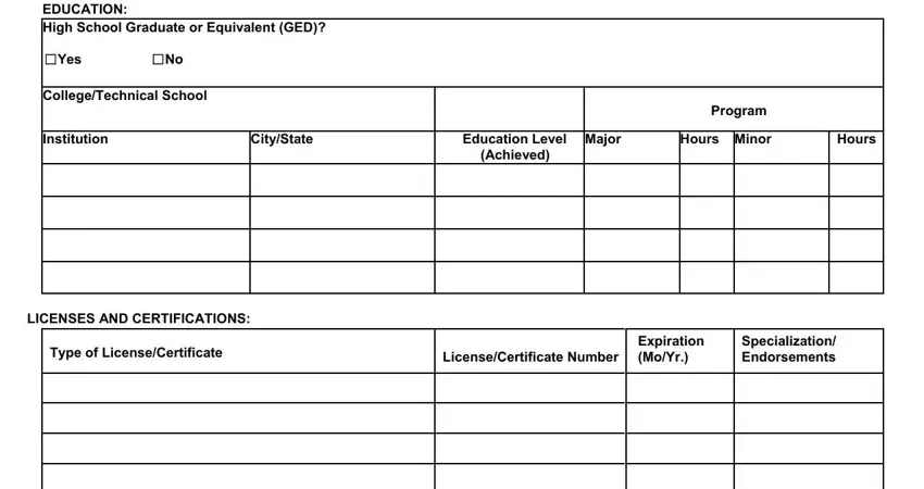 how to get a wg15 form EDUCATION, High School Graduate or Equivalent, Yes, CollegeTechnical School, Institution, CityState, Education Level Achieved, Major, Hours Minor, Hours, Program, LICENSES AND CERTIFICATIONS, Type of LicenseCertificate, LicenseCertificate Number, and Expiration MoYr blanks to fill