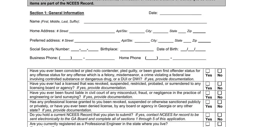 Note NCEES Record Holders are, Section  General Information, Date, Name First Middle Last Suffix, Home Address  Street  AptSte  City, Preferred address  Street  AptSte, Social Security Number  Birthplace, Business Phone    Home Phone, Have you ever been convicted or, Yes, Yes, Yes, Yes, Yes, and Yes in georgia pe license by comity