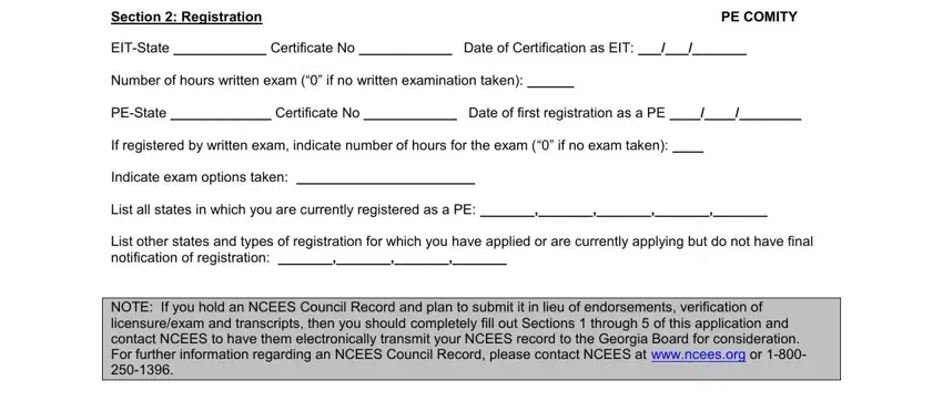 georgia pe license by comity Section  Registration, PE COMITY, EITState  Certificate No  Date of, Number of hours written exam  if, PEState  Certificate No  Date of, If registered by written exam, Indicate exam options taken, List all states in which you are, List other states and types of, and NOTE If you hold an NCEES Council fields to fill