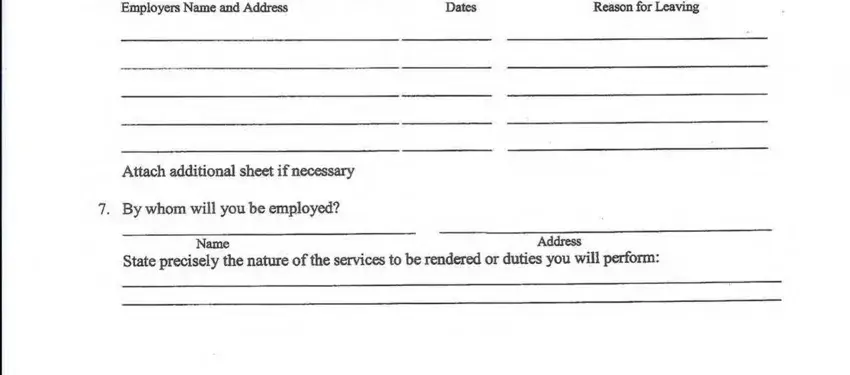 Employers Name and Address, Dates, Reason for Leaving, Attach additional sheet if, By whom will you be employed, Nmne, Addr, and State precisely the nature ofthe in license merchant guard