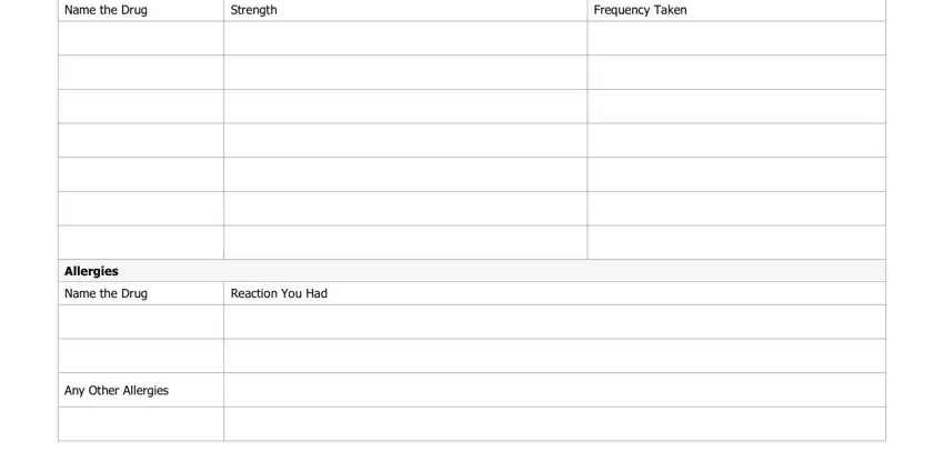 Name the Drug, Strength, Frequency Taken, Allergies, Name the Drug, Reaction You Had, and Any Other Allergies in hospital intake form