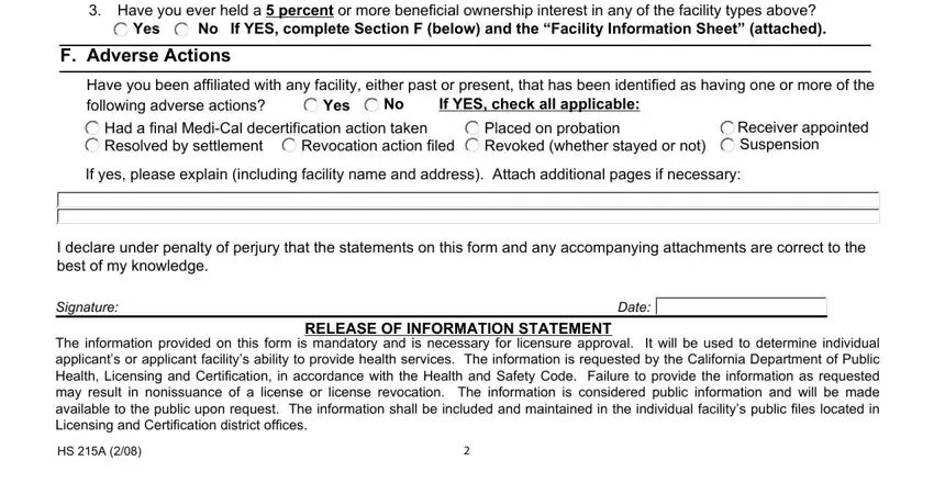 hs form form Have you ever held a  percent or, Yes, No If YES complete Section F below, F Adverse Actions, Have you been affiliated with any, If YES check all applicable, Yes, Had a final MediCal, Placed on probation Revoked, Receiver appointed Suspension, If yes please explain including, I declare under penalty of perjury, Signature, Date, and RELEASE OF INFORMATION STATEMENT blanks to fill out