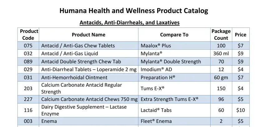 humana otc catalog Humana Health and Wellness Product, Antacids AntiDiarrheals and, Product Name, Compare To, Preparation H, Maalox Plus Mylanta Mylanta Double, Antacid  AntiGas Chew Tablets, Fleet Enema, Lactaid Tabs, Tums EX, Product Code, Package Count   ml    gm, and Price fields to complete