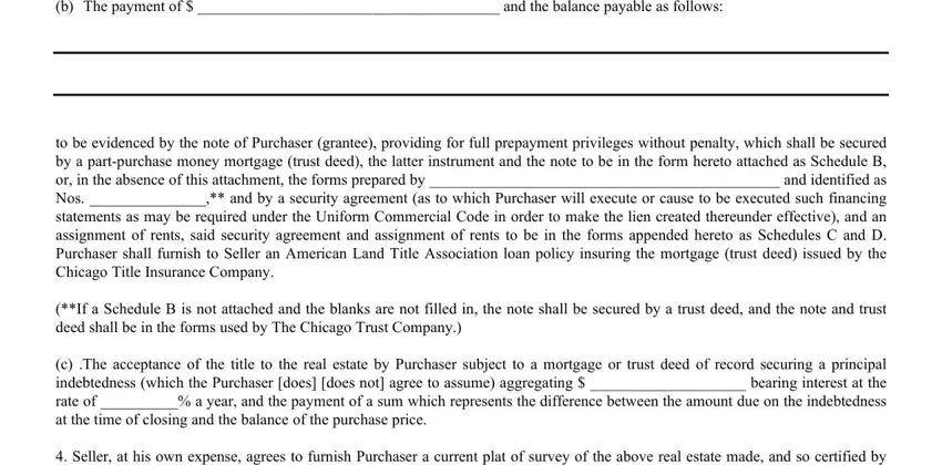 commercial real estate contract illinois b The payment of   and the balance, to be evidenced by the note of, If a Schedule B is not attached, c The acceptance of the title to, and Seller at his own expense agrees blanks to complete