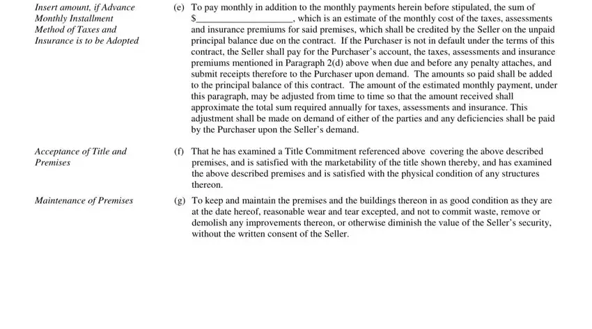 land contract Insert amount if Advance Monthly, Acceptance of Title and Premises, Maintenance of Premises, e To pay monthly in addition to, which is an estimate of the, f That he has examined a Title, premises and is satisfied with the, and g To keep and maintain the fields to fill