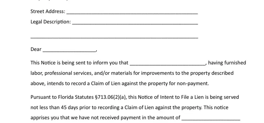 subcontractor notice of intention to file a lien Property Description, Street Address, Legal Description, Dear, This Notice is being sent to, labor professional services andor, above intends to record a Claim of, Pursuant to Florida Statutes a, not less than  days prior to, and apprises you that we have not fields to complete