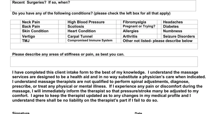 invoice template massage service Recent Surgeries If so when, Do you have any of the following, Neck Pain Back Pain Skin Condition, High Blood Pressure Scoliosis, Fibromyalgia Pregnant or Trying, Headaches Diabetes Numbness, Please describe any areas of, I have completed this client, and Signature  Date blanks to complete