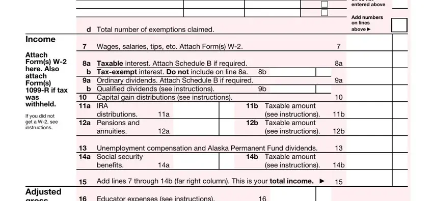 1040a 2019 tax form Dependents on c not entered above, Add numbers on lines above, Income, Attach Forms W here Also attach, If you did not get a W see, d Total number of exemptions, Wages salaries tips etc Attach, a Taxable interest Attach Schedule, b Qualified dividends see, Capital gain distributions see, IRA distributions, a Pensions and annuities, b Taxable amount see instructions, Unemployment compensation and, and Adjusted gross income fields to insert