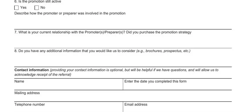 form 14242 irs Is the promotion still active, Yes, Describe how the promoter or, What is your current relationship, Do you have any additional, Contact information providing your, Name, Mailing address, Enter the date you completed this, Telephone number, and Email address fields to complete