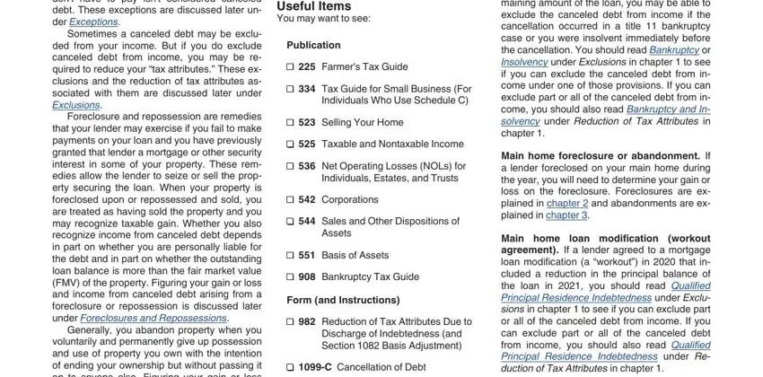 irs form 4681 Sometimes a debt or part of a debt, Sometimes a canceled debt may be, Foreclosure and repossession are, Generally you abandon property, Useful Items You may want to see, Publication, Farmers Tax Guide, Tax Guide for Small Business For, Selling Your Home, Taxable and Nontaxable Income, Net Operating Losses NOLs for, Corporations, Sales and Other Dispositions of, Basis of Assets, and Bankruptcy Tax Guide blanks to fill