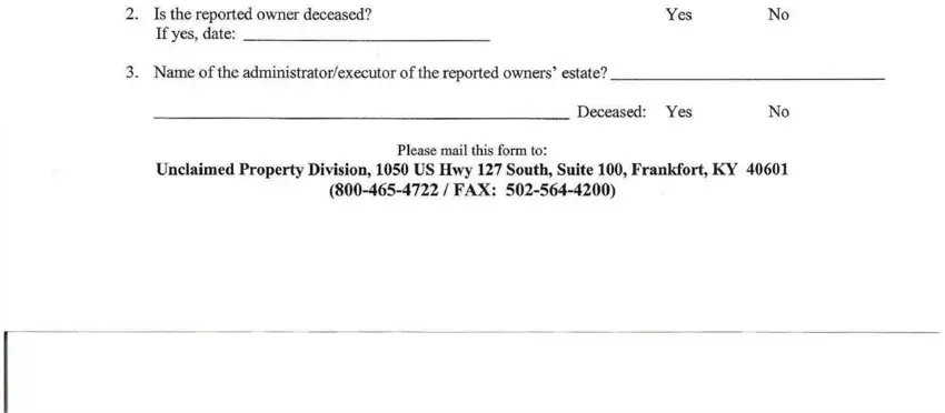 ky unclaimed property Isthereportedownerdeceased, Ifyesdate, Yes, DeceasedYes, FAX, and Pleasemailthisformto blanks to insert