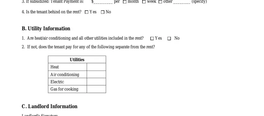 sample tenant verification form If subsidized Tenant Payment is, month, week, other  specify, Is the tenant behind on the rent, Yes, B Utility Information, Are heatair conditioning and all, Yes, If not does the tenant pay for, Utilities, Heat, Air conditioning, Electric, and Gas for cooking fields to complete