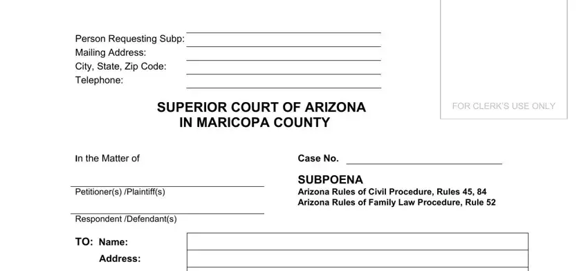 arizona superior court subpoena form FORCLERKSUSEONLY, CaseNo, IntheMatterof, PetitionersPlaintiffs, RespondentDefendants, TOName, and Address blanks to insert