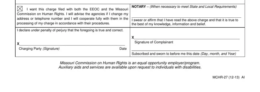 foregoing I want this charge filed with both, I declare under penalty of perjury, NOTARY  When necessary to meet, I swear or affirm that I have, X Charging Party Signature Date, X Signature of Complainant, Subscribed and sworn to before me, Missouri Commission on Human, and MCHR  AI blanks to fill