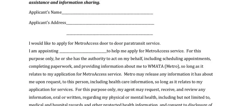 This form is only to be used when, Applicants Name, Applicants Address, I would like to apply for, I am appointing to help me apply, purpose only he or she has the, completing paperwork and providing, relates to my application for, me upon request to this person, application for services For this, information oral or written, and medical and hospital records and in metro access eligibility