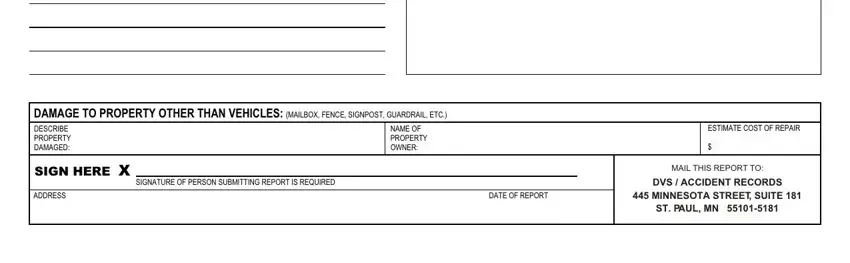 mn motor vehicle crash report DAMAGE TO PROPERTY OTHER THAN, NAME OF PROPERTY OWNER, SIGN HERE X, ADDRESS, SIGNATURE OF PERSON SUBMITTING, DATE OF REPORT, ESTIMATE COST OF REPAIR, MAIL THIS REPORT TO, and DVS  ACCIDENT RECORDS  MINNESOTA fields to fill