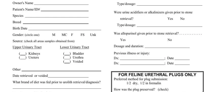 minnesota urolith center form pdf Owners Name, Patients NameID, Species, Breed, Birth Date, Typedosage, Were urine acidifiers or, retrieval, Typedosage, Yes, Gender circle one, M MC F, FS Unk, Was allopurinol given prior to, and Source check all areas samples blanks to fill