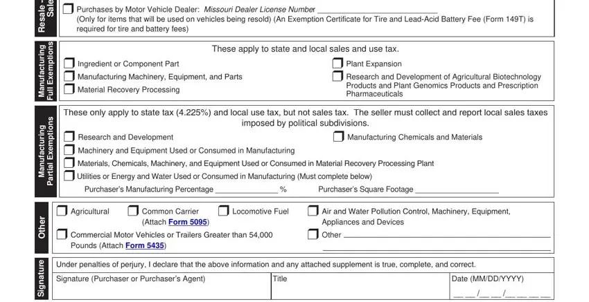 form 149 sales tax exemption r Purchases by Manufacturer or, Only for items that will be used, These apply to state and local, r Ingredient or Component Part r, r Plant Expansion r Research and, These only apply to state tax  and, r Research and Development r, r Manufacturing Chemicals and, Purchasers Manufacturing, Purchasers Square Footage, r Agricultural r Common Carrier r, Attach Form, Appliances and Devices, r Commercial Motor Vehicles or, and r Other fields to fill