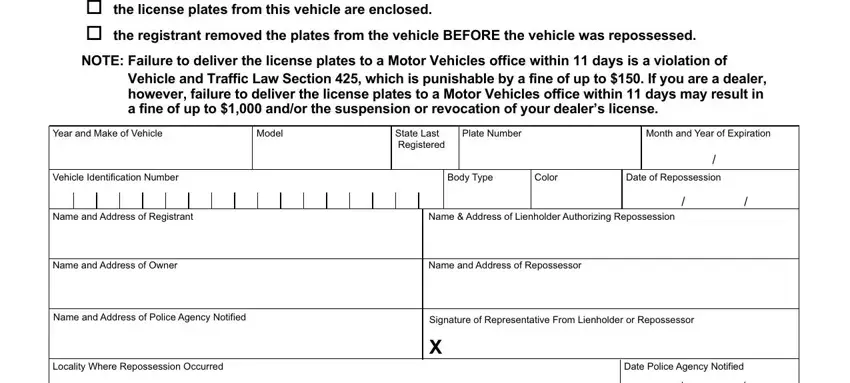 nys dmv repossession form YearandMakeofVehicle, Model, StateLastRegistered, PlateNumber, MonthandYearofExpiration, VehicleIdentificationNumber, BodyType, Color, DateofRepossession, NameandAddressofRegistrant, NameandAddressofOwner, NameandAddressofRepossessor, LocalityWhereRepossessionOccurred, DatePoliceAgencyNotified, and FORDMVOFFICEUSEONLY fields to fill