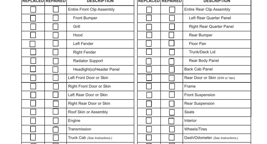 426b REPLACED REPAIRED, DESCRIPTION, REPLACED REPAIRED, DESCRIPTION, r Entire Front Clip Assembly, Front Bumper, Grill, Hood, Left Fender, Right Fender, Radiator Support, HeadlightsHeader Panel, r Left Front Door or Skin, r Right Front Door or Skin, and r Left Rear Door or Skin blanks to fill out