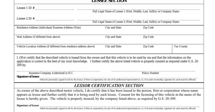 nc mvr 330 LESSEE SECTION, Lessee  ID, Full Legal Name of Lessee  First, Lessee  ID, Full Legal Name of Lessee  First, Residence Address Individual, City and State, Zip Code, Mail Address if different from, City and State, Zip Code, Vehicle Location Address if, City and State, Zip Code Tax County, and I We certify that the described blanks to fill out