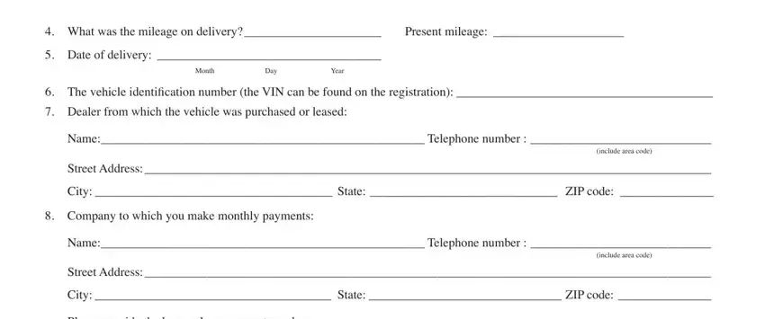 nj new car lemon What was the mileage on delivery, Present mileage, Date of delivery, Month, Day, Year, The vehicle identification number, Dealer from which the vehicle was, Name  Telephone number, include area code, Street Address, City  State  ZIP code, Company to which you make monthly, Name  Telephone number, and include area code blanks to complete