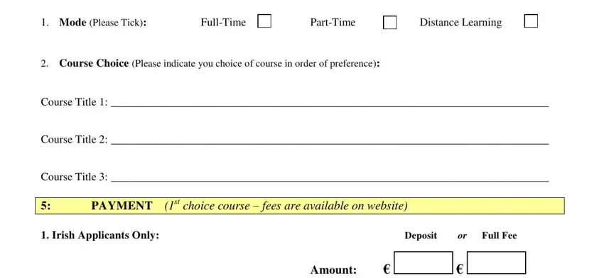 course application Mode Please Tick, FullTime, PartTime, Distance Learning, Course Choice Please indicate you, Course Title, Course Title, Course Title, PAYMENT st choice course  fees are, Irish Applicants Only, Deposit or Full Fee, and Amount blanks to complete