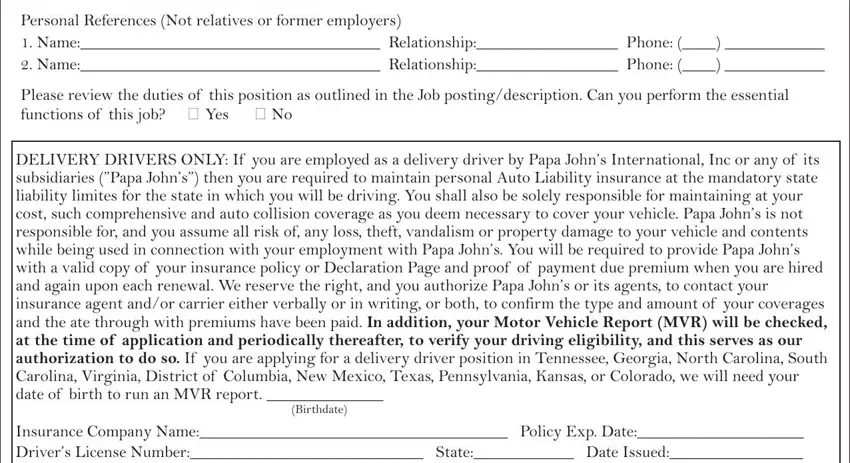 john applicaton Personal References Not relatives, Please review the duties of this, DELIVERY DRIVERS ONLY If you are, Birthdate, and Insurance Company Name Policy Exp fields to fill