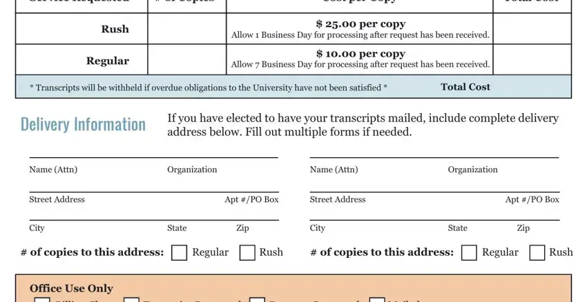 parchment transcripts Service Requested, of Copies, Cost per Copy, Total Cost, Rush, Regular, per copy Allow  Business Day for, per copy Allow  Business Day for, Transcripts will be withheld if, Total Cost, Delivery Information, If you have elected to have your, Name Attn, Organization, and Name Attn blanks to insert