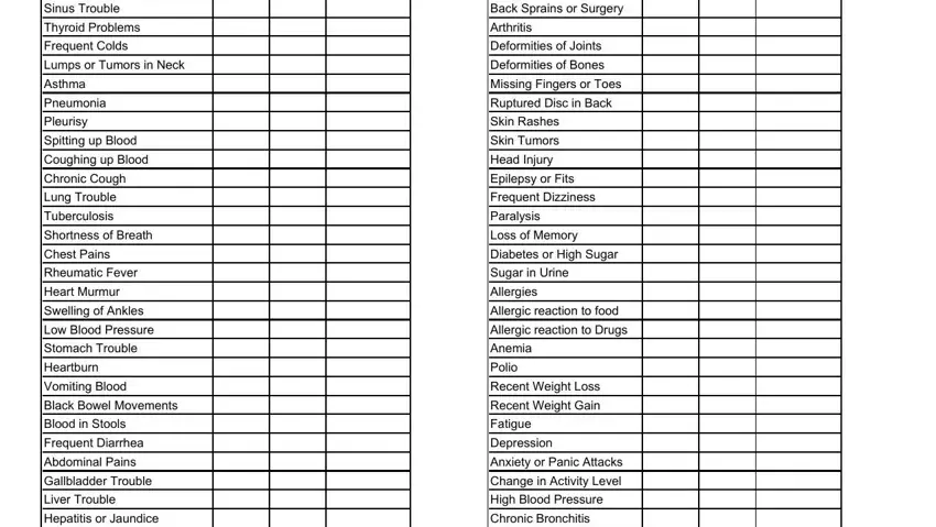 pre employment physical form printable Sinus Trouble, Thyroid Problems, Frequent Colds, Lumps or Tumors in Neck, Asthma, Pneumonia, Pleurisy, Spitting up Blood, Coughing up Blood, Chronic Cough, Lung Trouble, Tuberculosis, Shortness of Breath, Chest Pains, and Rheumatic Fever fields to fill