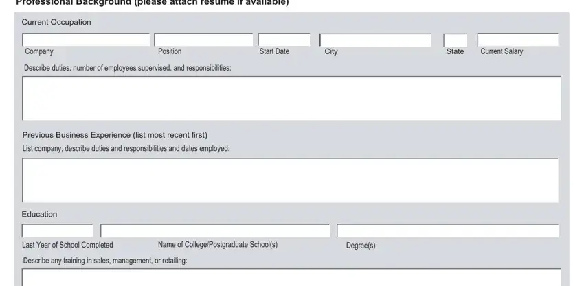 print applications arbys Professional Background please, Current Occupation, Company, Position, Start Date, City, State, Current Salary, Describe duties number of, Previous Business Experience list, List company describe duties and, Education, Last Year of School Completed, Name of CollegePostgraduate Schools, and Degrees fields to fill out