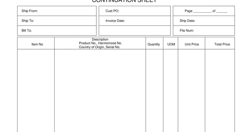 pro forma form Ship From, Ship To, Bill To, Item No, PROFORMA INVOICE CONTINUATION SHEET, Cust PO, Invoice Date, Page  of, Ship Date, File Num, Description Product No Harmonized, Quantity, UOM, Unit Price, and Total Price fields to fill