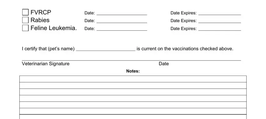 dog vaccination records Cats, Date FVRCP Rabies Date Feline, Date Expires Date Expires Date, I certify that pets name, is current on the vaccinations, Veterinarian Signature, Date, and Notes blanks to fill