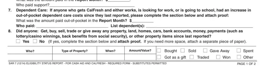 reported cid Yes cid No If yes, Dependent Care If anyone who gets, outofpocket dependent care costs, Did anyone Get buy sell trade or, lotterycasino winnings back, If you need more space attach a, Who, Type of Property, When, AmountValue, cid Bought cid Sold cid Gave Away, SAR   ELIGIBILITY STATUS REPORT, and PAGE  OF in pa 167 monthly earnings report