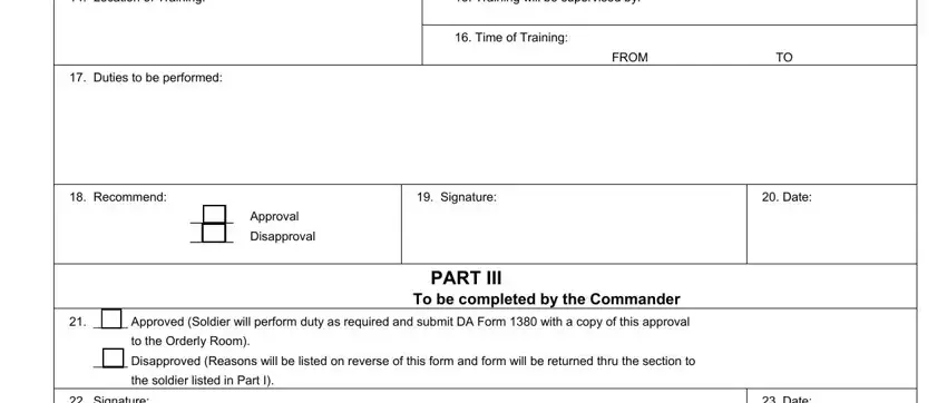 army rst form Date, Date, TheRSTWindowforthismonthis, LocationofTraining, Dutiestobeperformed, Recommend, ApprovalDisapproval, Trainingwillbesupervisedby, TimeofTraining, SignaturePARTIII, DateofMakeup, FROM, TobecompletedbytheCommander, totheOrderlyRoom, and thesoldierlistedinPartI fields to insert