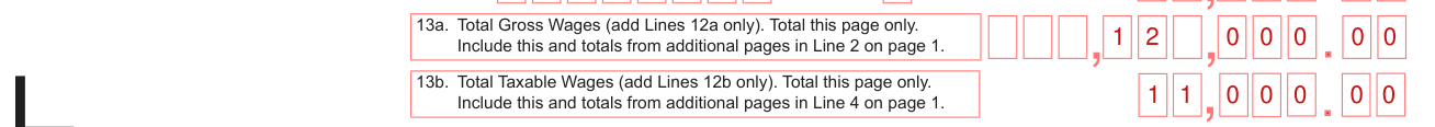 Form RT-6 example filled out, lines 13a and 13b, Total Gross Wages and Total Taxable Wages