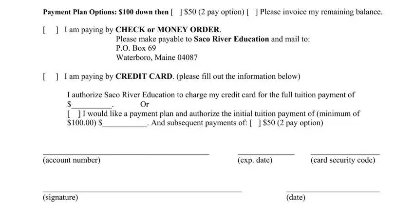 saco river education login Payment Plan Options  down then, I am paying by CHECK or MONEY, Please make payable to Saco River, I am paying by CREDIT CARD, I authorize Saco River Education, account number, exp date, card security code, signature, and date fields to fill out
