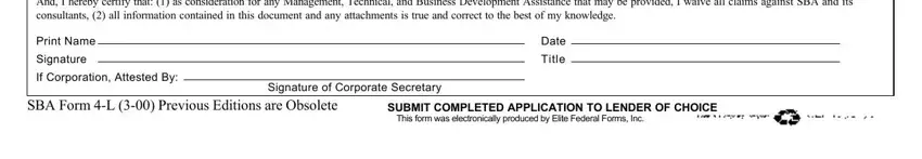 sba forms I authorize SBALender to make, Print Name, Signature, If Corporation Attested By, Signature of Corporate Secretary, Date, Title, SBA Form L  Previous Editions are, SUBMIT COMPLETED APPLICATION TO, and This form was electronically blanks to fill