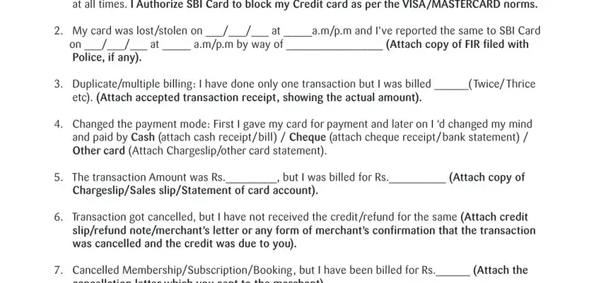 sbi file card I have neither authorized nor, My card was loststolen on  at, Duplicatemultiple billing I have, Changed the payment mode First I, The transaction Amount was Rs but, Transaction got cancelled but I, and Cancelled blanks to fill