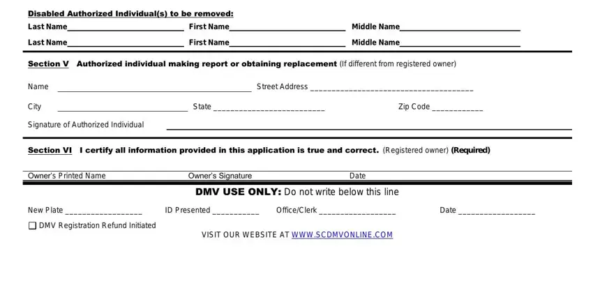 sc dmv form 452 Disabled Authorized Individuals to, Last Name First Name Middle Name, Last Name First Name Middle Name, Section V Authorized individual, Name, City, Signature of Authorized Individual, Street Address, State, Zip Code, Section VI I certify all, Owners Printed Name, Owners Signature, Date, and DMV USE ONLY Do not write below fields to fill