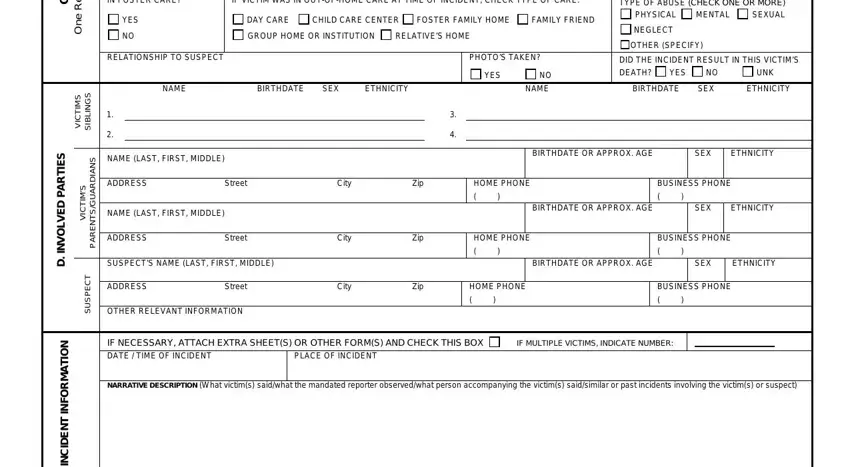 report cps form ca IN FOSTER CARE, IF VICTIM WAS IN OUTOFHOME CARE AT, TYPE OF ABUSE CHECK ONE OR MORE, PHYSICAL, MENTAL, YES, RELATIONSHIP TO SUSPECT, DAY CARE GROUP HOME OR INSTITUTION, CHILD CARE CENTER, FOSTER FAMILY HOME, FAMILY FRIEND, RELATIVES HOME, NEGLECT, OTHER SPECIFY, and S M T C V fields to fill out