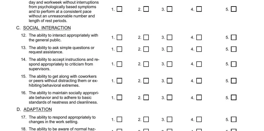 mental residual functional assessment The ability to complete a normal, C SOCIAL INTERACTION, The ability to interact, The ability to ask simple, The ability to accept instructions, The ability to get along with, The ability to maintain socially, D ADAPTATION, The ability to respond, and The ability to be aware of normal blanks to fill