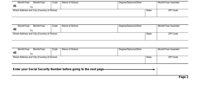 Standard Form 85 MonthYear, MonthYear, Code, Name of School, DegreeDiplomaOther, MonthYear Awarded, Street Address and City Country of, State, ZIP Code, MonthYear, MonthYear, Code, Name of School, DegreeDiplomaOther, and MonthYear Awarded fields to complete