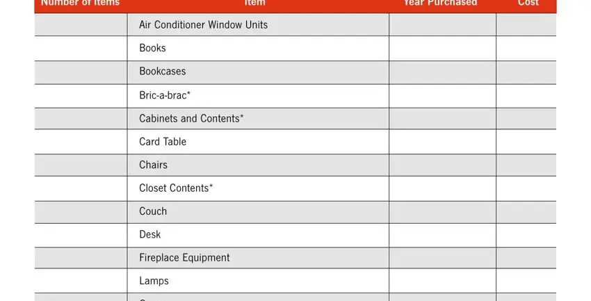 state farm personal property inventory customer worksheet Number of Items, Item, Year Purchased, Cost, Air Conditioner Window Units, Books, Bookcases, Bricabrac, Cabinets and Contents, Card Table, Chairs, Closet Contents, Couch, Desk, and Fireplace Equipment fields to fill out
