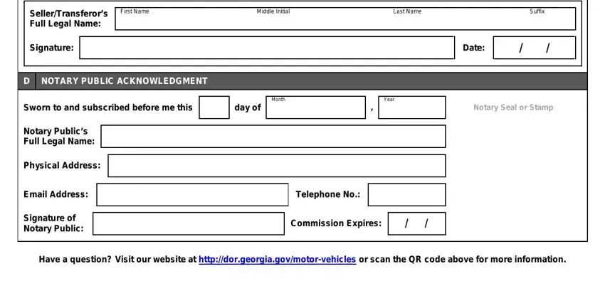 georgia affidavit of correction SellerTransferors Full Legal Name, Signature, First Name, Middle Initial, Last Name, Suffix, Date, D NOTARY PUBLIC ACKNOWLEDGMENT, Sworn to and subscribed before me, day of, Month, Year, Notary Seal or Stamp, Notary Publics Full Legal Name, and Physical Address blanks to fill out