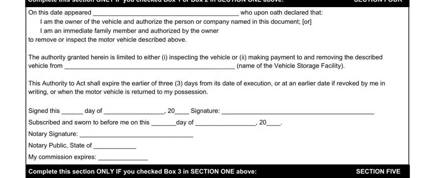 vsf form Complete this section ONLY IF you, SECTION FOUR, On this date appeared  who upon, to remove or inspect the motor, The authority granted herein is, This Authority to Act shall expire, Signed this  day of   Signature, Subscribed and sworn to before me, Notary Signature, Notary Public State of, My commission expires, Complete this section ONLY IF you, and SECTION FIVE fields to complete