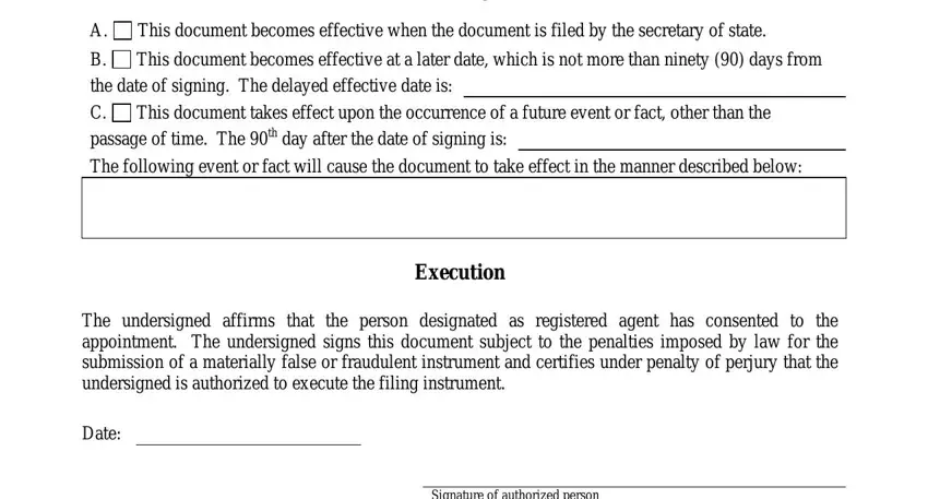 texas change of registered address Effectiveness of Filing Select, This document becomes effective, This document becomes effective at, B the date of signing The delayed, This document takes effect upon, The following event or fact will, Execution, The undersigned affirms that the, Date, and Signature of authorized person fields to fill