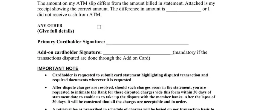 pnb chargeback form ATM DISCREPANCY The amount on my, ANY OTHER Give full details, Primary Cardholder Signature, Addon cardholder Signature, IMPORTANT NOTE, Cardholder is requested to submit, required documents wherever it is, After dispute charges are, requested to intimate the Bank for, and A retrieval fee as prescribed in fields to fill