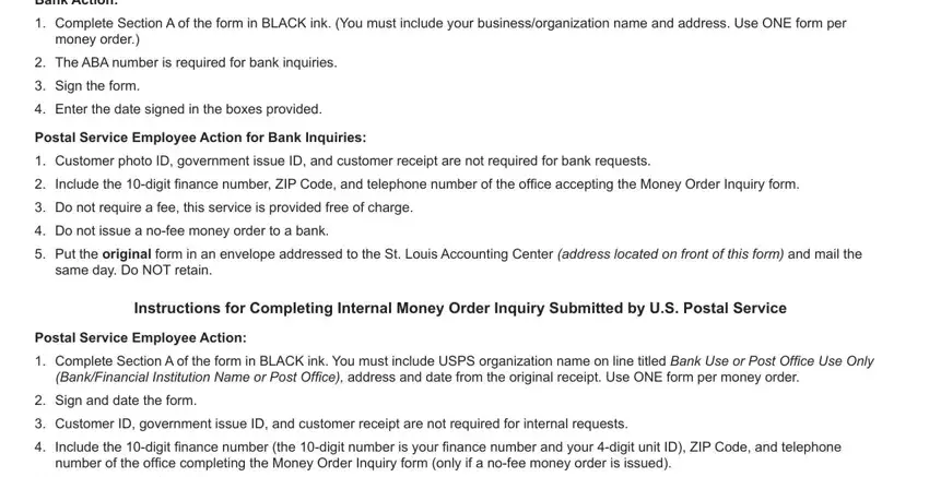 usps lost money order form 6401 Bank Action, Complete Section A of the form in, money order, The ABA number is required for, Sign the form, Enter the date signed in the, Postal Service Employee Action for, Customer photo ID government, Include the digit finance number, Do not require a fee this service, Do not issue a nofee money order, Put the original form in an, same day Do NOT retain, Instructions for Completing, and Postal Service Employee Action fields to fill out