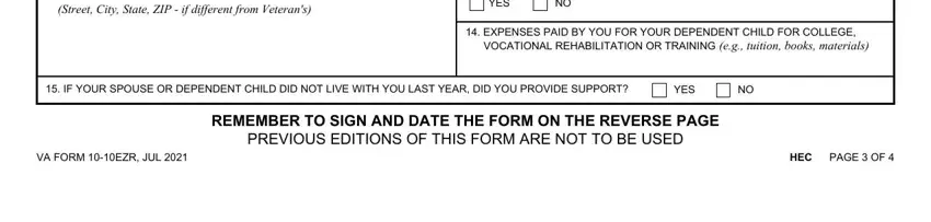 va form 10 10ezr online SPOUSES ADDRESS AND TELEPHONE, YES, EXPENSES PAID BY YOU FOR YOUR, VOCATIONAL REHABILITATION OR, IF YOUR SPOUSE OR DEPENDENT CHILD, YES, VA FORM EZR JUL, HEC, PAGE  OF, and REMEMBER TO SIGN AND DATE THE FORM fields to fill